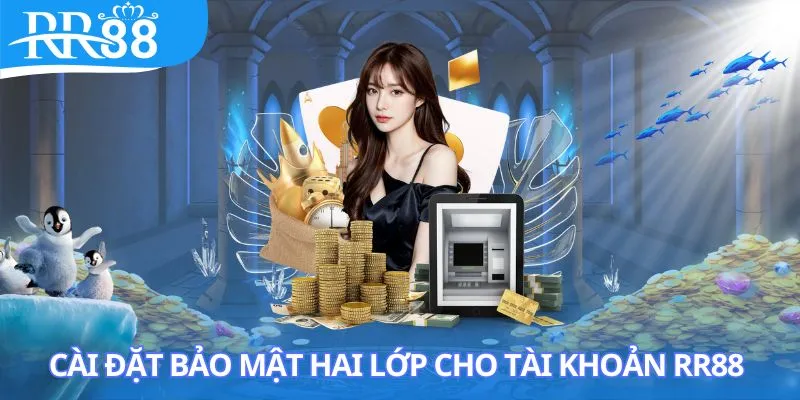 dang-nhap-rr88-cai-dat-bao-mat-hai-lop